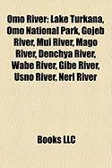 Omo River: Lake Turkana, Omo National Park, Gojeb River, Mui River, Mago River, Denchya River, Wabe River, Gibe River, Usno River