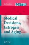 Medical Decisions, Estrogen and Aging