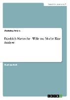 Friedrich Nietzsche - Wille zur Macht: Eine Analyse