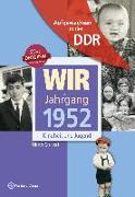 Aufgewachsen in der DDR - Wir vom Jahrgang 1952 - Kindheit und Jugend
