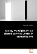 Facility Management als Shared Services Center in Industrieparks