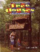 Tree Houses You Can Actually Build: A Weekend Project Book