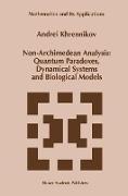 Non-Archimedean Analysis: Quantum Paradoxes, Dynamical Systems and Biological Models