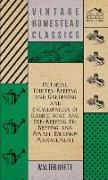 Pictorial Poultry-Keeping and Gardening and Encyclopaedia of Rabbit, Goat and Bee-Keeping, Pig Keeping and Small Holdings Management