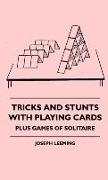 Tricks and Stunts with Playing Cards - Plus Games of Solitaire