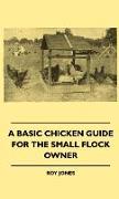 A Basic Chicken Guide for the Small Flock Owner