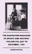 The Badminton Magazine of Sports and Pastimes - Volume XIX. July to December - 1904