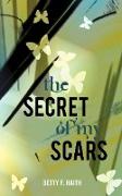 The Secret of My Scars