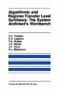 Algorithmic and Register-Transfer Level Synthesis: The System Architect¿s Workbench