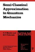 Semi-classical Approximation in Quantum Mechanics