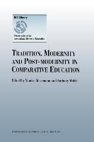 Tradition, Modernity and Post-modernity in Comparative Education