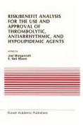 Risk/Benefit Analysis for the Use and Approval of Thrombolytic, Antiarrhythmic, and Hypolipidemic Agents