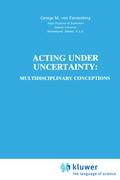 Acting under Uncertainty