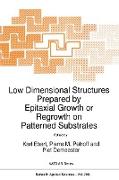 Low Dimensional Structures Prepared by Epitaxial Growth or Regrowth on Patterned Substrates