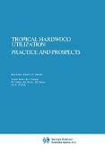 Tropical Hardwood Utilization: Practice and Prospects
