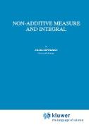 Non-Additive Measure and Integral