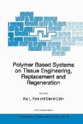 Polymer Based Systems on Tissue Engineering, Replacement and Regeneration