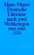 Deutsche Literatur nach zwei Weltkriegen 1945–1985