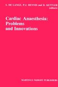 Cardiac Anaesthesia: Problems and Innovations