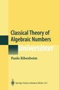 Classical Theory of Algebraic Numbers