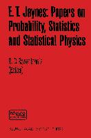 E. T. Jaynes: Papers on Probability, Statistics and Statistical Physics