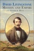 David Livingstone: Mission and Empire