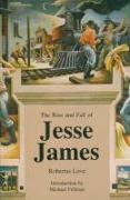 The Rise and Fall of Jesse James