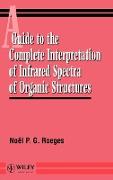 A Guide to the Complete Interpretation of Infrared Spectral of Organic Structures