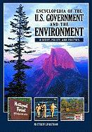 Encyclopedia of the U.S. Government and the Environment 2 Volume Set: History, Policy, and Politics