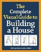 The Complete Visual Guide to Building a House