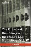 The Universal Dictionary of Biography and Mythology, Vol. III (in Four Volumes)