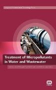 Treatment of Micropollutants in Water and Wastewater