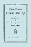 Richard Wagner's Lebens-Bericht. Deutsche Original-Ausgabe Von the Work and Mission of My Life by Richard Wagner. Facsimile of 1884 Edition, in German
