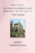 Political Autobiographies and Memoirs in Antiquity: A Brill Companion