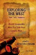 Exploring the West: Three Travel Narratives: Comprising Images of the West, the Adventures of Itesamuddin, Westward Bound, the Travels of Mirza Abu Ta