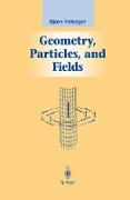 Geometry, Particles, and Fields