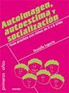 Autoimagen, autoestima y socialización : guía práctica con niños de 0 a 6 años