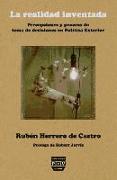 La realidad inventada : percepciones y proceso de toma de decisiones en política exterior
