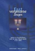 Fast vergessene Zeugen. Juden in Freudenburg und im Saar- Mosel-Raum 1321 - 1943