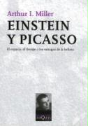 Einstein y Picasso : el espacio, el tiempo y los estragos de la belleza