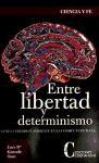 Entre libertad y determismo : genes, cerebro y ambiente en la conducta humana