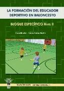 La formación del educador deportivo en baloncesto : bloque específico nivel II