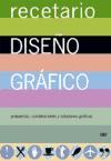 Recetario de Diseño Gráfico: Propuestas, Combinaciones Y Soluciones Gráficas