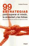 99 estrategias para superar el miedo, la ansiedad y las fobias : pequeñas astucias para desatar los nudos de la mente