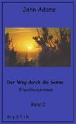 Der Weg durch die Sonne Band I