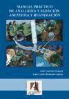 Manual práctico de analgesia y sedación. Anestesia y reanimación