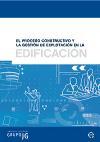 El proceso constructivo y la gestión de explotación en la edificación