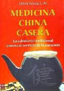 Medicina china casera : la sabiduría tradicional puesta al servicio de la curación