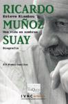 Ricardo Muñoz Suay : una vida en sombras