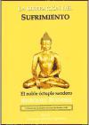 La liberación del sufrimiento : el noble óctuple sendero